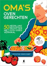 Oma's ovengerechten - Stichting Oma's Soep - 9789023017561