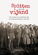 Spitten voor de vijand - Erik Dijkstra - 9789023255802