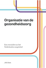 Organisatie van de gezondheidszorg - J.M.D. Boot - 9789023256946