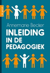 Inleiding in de pedagogiek - Annemarie Becker - 9789023257981