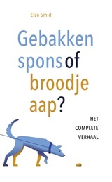 Gebakken spons of broodje aap? - Elzo Smid - 9789023258285
