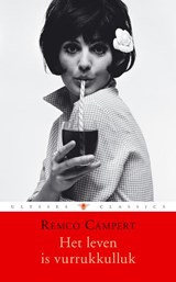 Het leven is vurrukkulluk - Remco Campert - 9789023422082