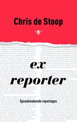 Ex-reporter - Chris de Stoop - 9789023441892