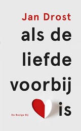 Als de liefde voorbij is - Jan Drost - 9789023449003