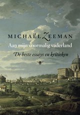 Aan mijn voormalig vaderland - Michael Zeeman - 9789023465676