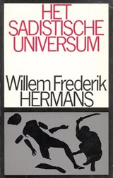 Het sadistische universum / 1 | Willem Frederik Hermans | 