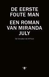 De eerste foute man - Miranda July - 9789023490852