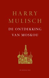 De ontdekking van Moskou - Harry Mulisch - 9789023496960