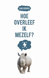 Hoe overleef ik mezelf? - Jörg Berger - 9789023957768