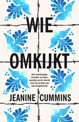 Wie omkijkt - Jeanine Cummins - 9789023959496