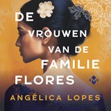 De vrouwen van de familie Flores - Angélica Lopes - 9789023964223
