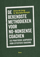 De bekendste methodieken voor no-nonsense coaching - Anne de Jong ; Marielle Rumph - 9789024402564