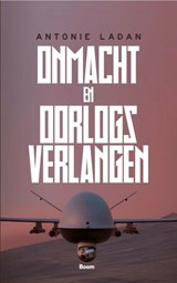 Onmacht en oorlogsverlangen - Antonie Ladan - 9789024402991