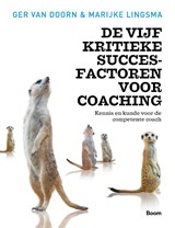 De vijf kritieke succesfactoren voor coaching - Ger van Doorn ; Marijke Lingsma - 9789024403585
