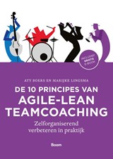 De 10 principes van agile-lean teamcoaching - Aty Boers ; Marijke Lingsma - 9789024406678