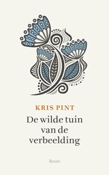 De wilde tuin van de verbeelding - Kris Pint - 9789024407248