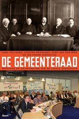 De Gemeenteraad - Hans Vollaard ; Geerten Boogaard ; Joop Van den Berg ; Job Cohen - 9789024409495