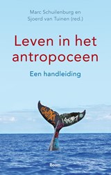 Leven in het antropoceen - Marc Schuilenburg ; Sjoerd van Tuinen - 9789024423958