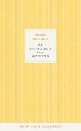 De archeologie van het weten - Michel Foucault - 9789024432387