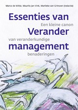 Essenties van verandermanagement - Marco de Witte ; Maurits Jan Vink ; Marlieke van Grinsven - 9789024439799
