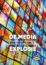 De media-explosie - Kees van Wijk ; David Huijzer ; Peter 't Lam - 9789024443437