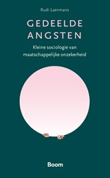 Gedeelde angsten - Rudi Laermans - 9789024444489