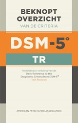 Beknopt overzicht van de criteria van de DSM-5-TR - American Psychiatric Association - 9789024449804
