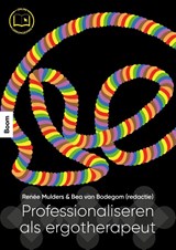 Professionaliseren als ergotherapeut - Bea van Bodegom ; Renée Mulders - 9789024455720