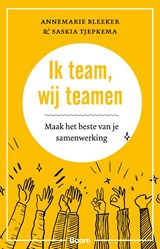 Ik team, wij teamen - Annemarie Bleeker ; Saskia Tjepkema - 9789024455935