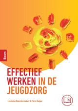Effectief werken in de jeugdzorg - Chris Kuiper ; Leonieke Boendermaker - 9789024458882