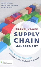 Praktijkboek supply chain management - Marcel van Assen ; Walther Ploos van Amstel ; Math de Vaan - 9789024458943