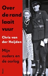 Over de rand laait vuur - Chris van der Heijden - 9789024470761