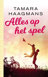 Alles op het spel - Tamara Haagmans - 9789024588916
