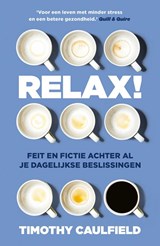 Relax! - Timothy Caulfield - 9789024593453