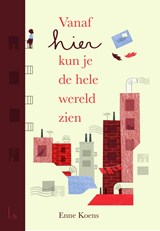 Vanaf hier kun je de hele wereld zien - Enne Koens ; Maartje Kuiper - 9789024593859