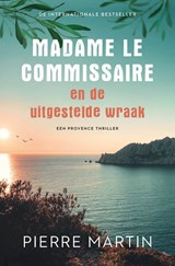 Madame le Commissaire en de uitgestelde wraak - Pierre Martin - 9789024595020