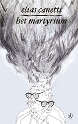 Het martyrium - Elias Canetti - 9789025308896
