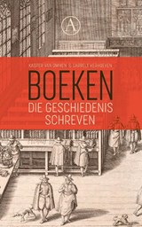 Boeken die geschiedenis schreven - Diverse auteurs - 9789025314798