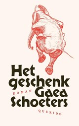 Het geschenk - Gaea Schoeters - 9789025318604