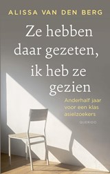 Ze hebben daar gezeten, ik heb ze gezien - Alissa van den Berg - 9789025319304