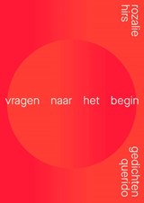vragen naar het begin - Rozalie Hirs - 9789025321673