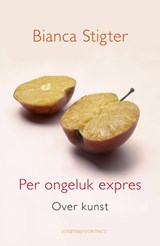 Per ongeluk expres - Bianca Stigter - 9789025435998