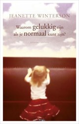 Waarom gelukkig zijn als je ook normaal kunt zijn? | Jeanette Winterson | 