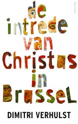 De intrede van Christus in Brussel | Dimitri Verhulst | 9789025441401