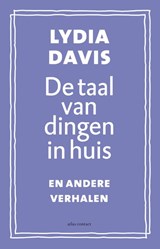 De taal van dingen in huis - Lydia Davis - 9789025442309