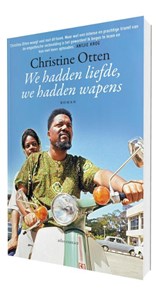 We hadden liefde, we hadden wapens - Christine Otten - 9789025445683