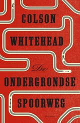 De ondergrondse spoorweg | Colson Whitehead | 