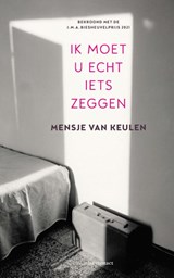Ik moet u echt iets zeggen - Mensje van Keulen - 9789025458928