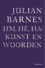Hm, hé, ha: kunst en woorden | Julian Barnes | 