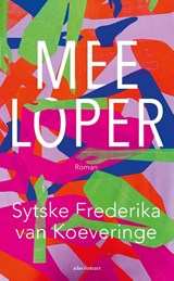Meeloper - Sytske Frederika van Koeveringe - 9789025471781